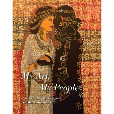 My Art, My People, Volume 1 - by  Paul Batou (Hardcover)