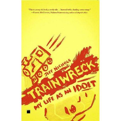 Trainwreck - by  Jeff Nichols (Paperback)