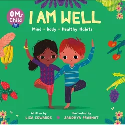 Om Child: I Am Well - by  Lisa Edwards (Board Book)