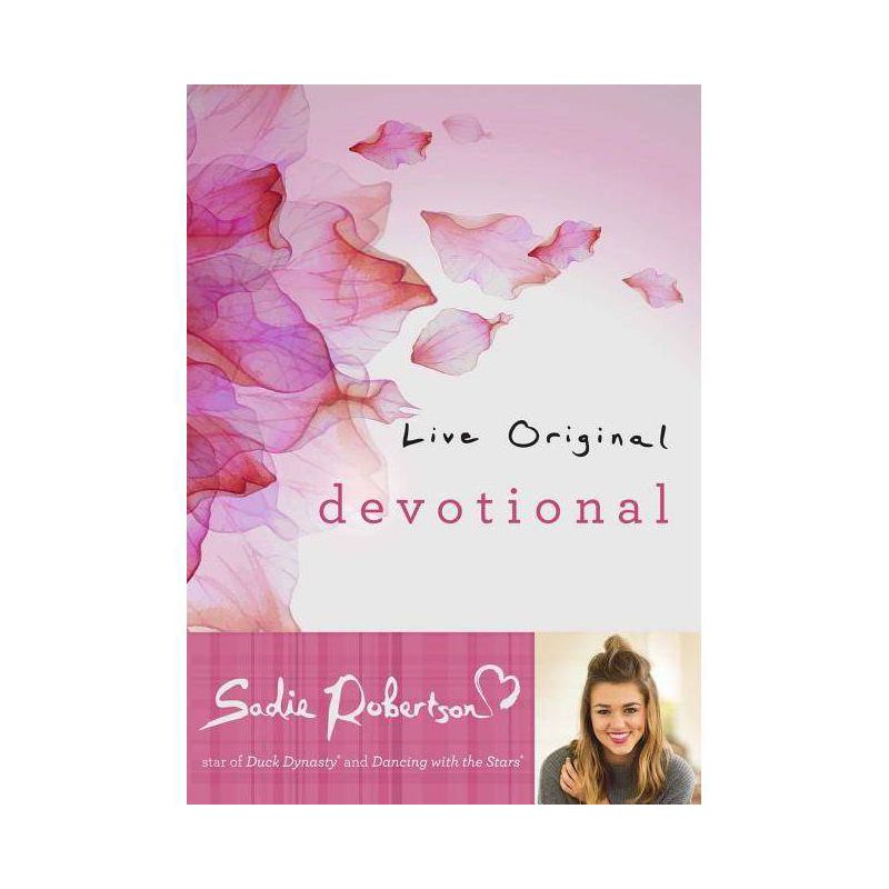 Live Original Devotional - by  Sadie Robertson (Hardcover), 1 of 2
