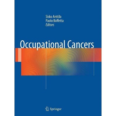 Occupational Cancers - by  Sisko Anttila & Paolo Boffetta (Paperback)