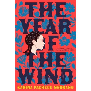 The Year of the Wind - by  Karina Pacheco Medrano (Paperback) - 1 of 1