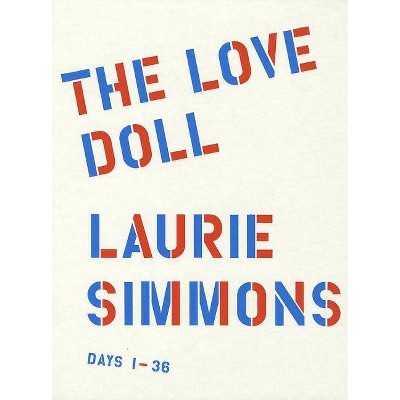 The Love Doll - by  Lynne Tillman (Hardcover)