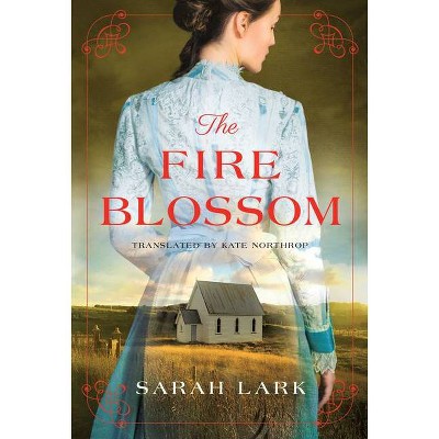 The Fire Blossom - (Fire Blossom Saga) by  Sarah Lark (Paperback)