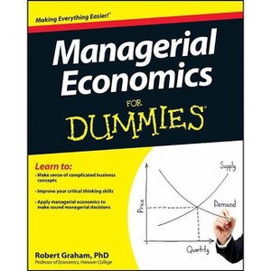 Managerial Economics For Dummies - by  Robert Graham (Paperback) - 1 of 1