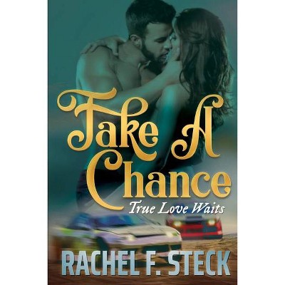 Take A Chance - by  Rachel F Steck (Paperback)