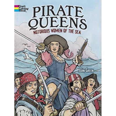 Pirate Queens Coloring Book - (Dover Coloring Books) by  John Green (Paperback)