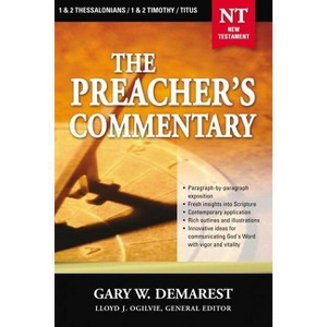 The Preacher's Commentary - Vol. 32: 1 and 2 Thessalonians / 1 and 2 Timothy / Titus - by  Gary W Demarest (Paperback) - 1 of 1