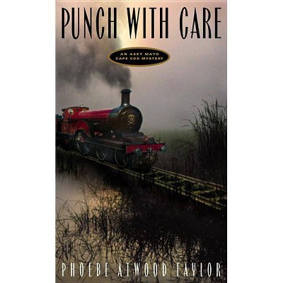 Punch with Care - (Asey Mayo Cape Cod Mysteries) by  Phoebe Atwood Taylor (Paperback)