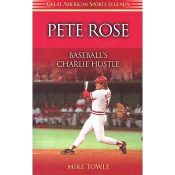 Pete Rose - (Great American Sports Legends) by  Mike Towle (Paperback)