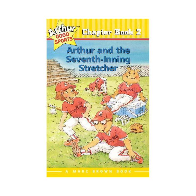 Arthur and the Seventh-Inning Stretcher - (Marc Brown Arthur Good Sports Chapter Books (Paperback)) by  Marc Brown (Paperback), 1 of 2