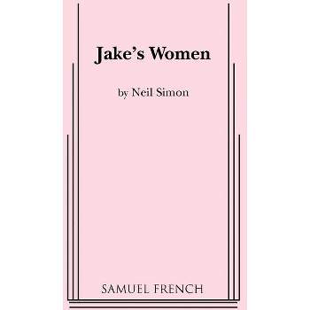 Jake's Women - by  Neil Simon (Paperback)