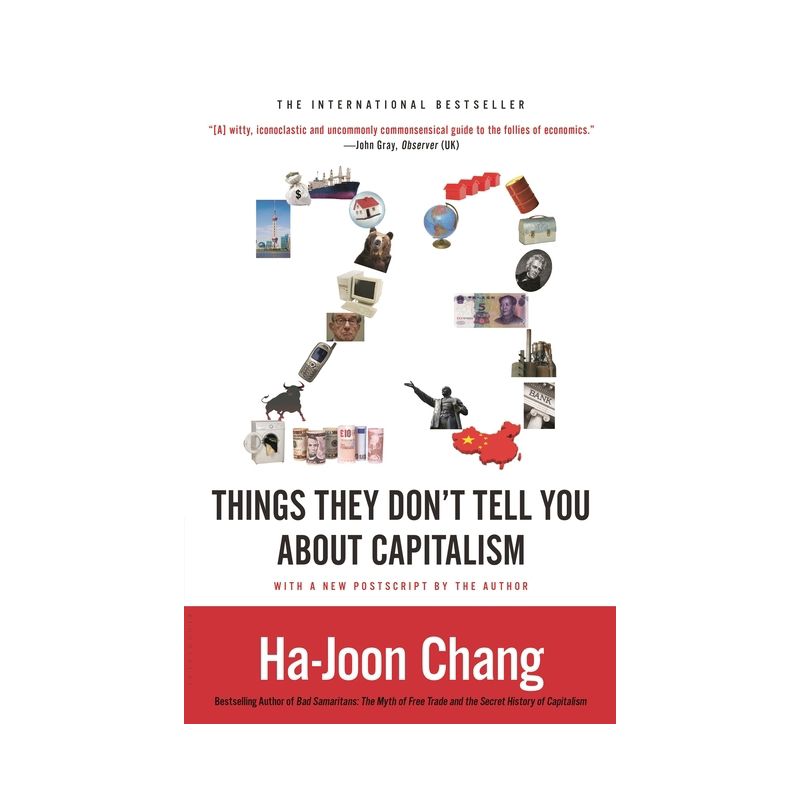 23 Things They Don't Tell You about Capitalism - by  Ha-Joon Chang (Paperback), 1 of 2