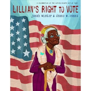 Lillian's Right to Vote - by  Jonah Winter (Hardcover) - 1 of 1