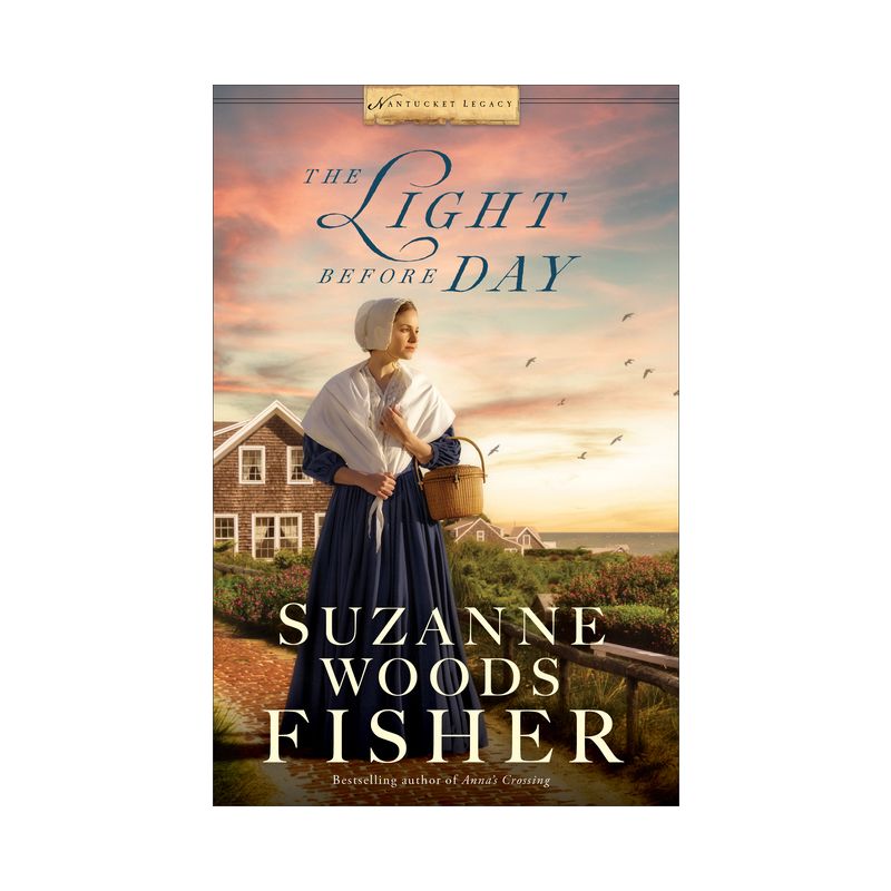 The Light Before Day - (Nantucket Legacy) by  Suzanne Woods Fisher (Paperback), 1 of 2