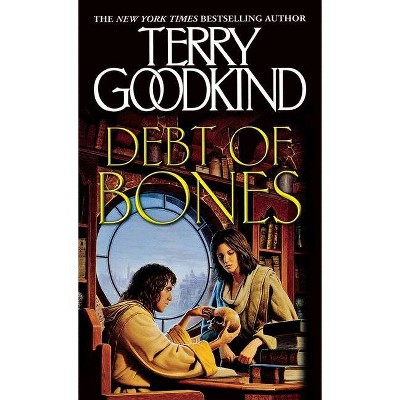 Debt of Bones - (Sword of Truth) by  Terry Goodkind (Paperback)