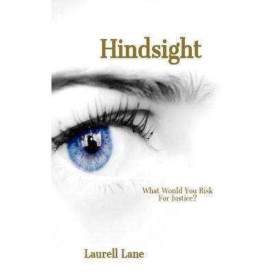 Hindsight - by  Laurell Lane (Paperback)