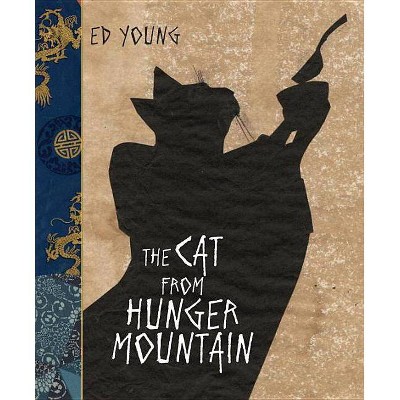 The Cat from Hunger Mountain - by  Ed Young (Hardcover)