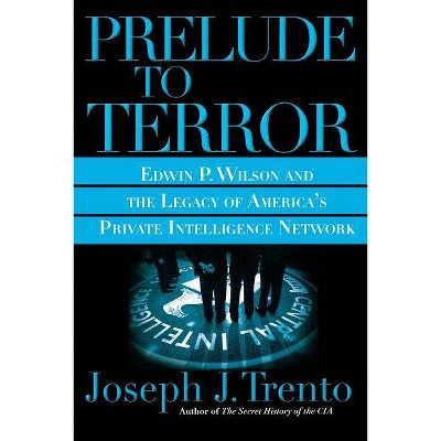 Prelude to Terror - by  Joseph J Trento (Paperback)