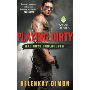 Playing Dirty - (Bad Boys Undercover) by  Helenkay Dimon (Paperback) - 1 of 1