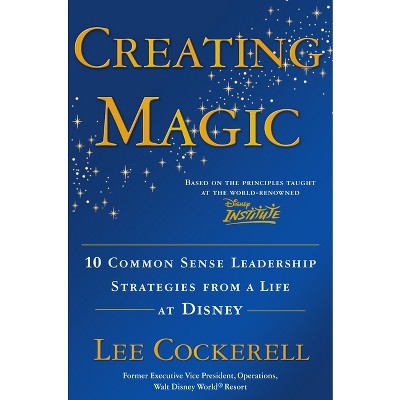 Creating Magic - by Lee Cockerell (Hardcover)