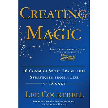 Creating Magic - by  Lee Cockerell (Hardcover)