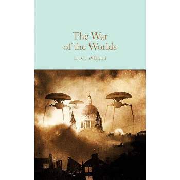 The War of the Worlds - by  H G Wells (Hardcover)