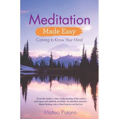 Meditation Made Easy - by  Matteo Pistono (Paperback)