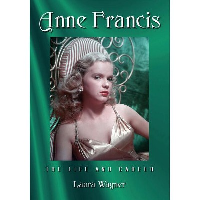 Anne Francis - by  Laura Wagner (Paperback)