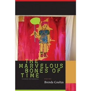 The Marvelous Bones of Time - by  Brenda Coultas (Paperback) - 1 of 1