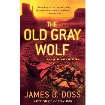 Old Gray Wolf - (Charlie Moon Mysteries) by  James D Doss (Paperback)