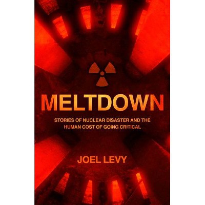 Meltdown - by  Joel Levy (Paperback)