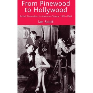 From Pinewood to Hollywood - by  I Scott (Hardcover) - 1 of 1