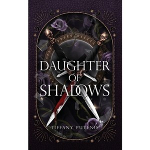 Daughter of Shadows - by  Tiffany Putenis (Paperback) - 1 of 1
