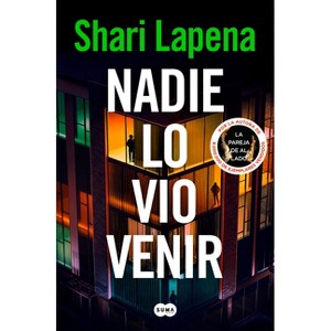 Nadie Lo Vio Venir / She Didn't See It Coming - by  Shari Lapena (Paperback) - 1 of 1
