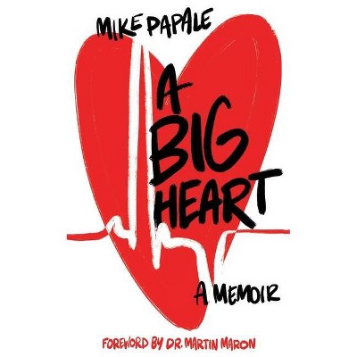 A Big Heart - by  Mike Papale (Paperback)