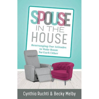 Spouse in the House - by  Cynthia Ruchti & Becky Melby (Paperback)