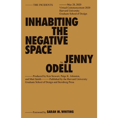 Inhabiting the Negative Space - (Sternberg Press / The Incidents) by  Jenny Odell (Paperback)