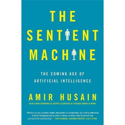 The Sentient Machine - by  Amir Husain (Paperback)