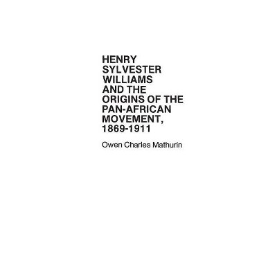 Henry Sylvester Williams and the Origins of the Pan-African Movement, 1869-1911. - (Contributions in Afro-American and African Studies: Contempo)