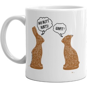Crazy Dog T-Shirts My Butt Hurts Mug Funny Holiday Sunday Chocolate Bunny Rabbit Sarcastic Coffee Cup-11oz - 1 of 4