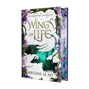 Wings of Life - (Dragonbound Chronicles) by  Meghan Le Fay (Hardcover) - 1 of 1