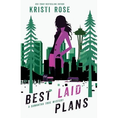 Best Laid Plans - (Pacific Northwest Mystery) by  Kristi Rose (Paperback)