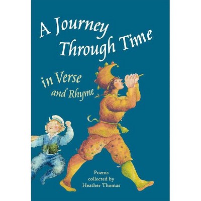 A Journey Through Time in Verse and Rhyme - by  Heather Thomas (Hardcover)