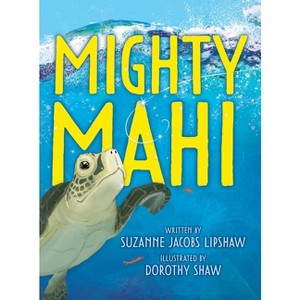 Mighty Mahi - by Suzanne Jacobs Lipshaw - 1 of 1