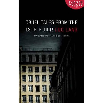 Cruel Tales from the Thirteenth Floor - (French Voices) by  Luc Lang (Paperback)