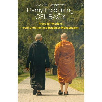 Demythologizing Celibacy - by  William Skudlarek (Paperback)