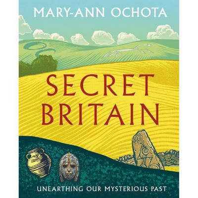 Secret Britain - by  Mary-Ann Ochota (Hardcover)