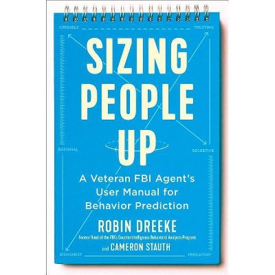 Sizing People Up - by  Robin Dreeke & Cameron Stauth (Hardcover)