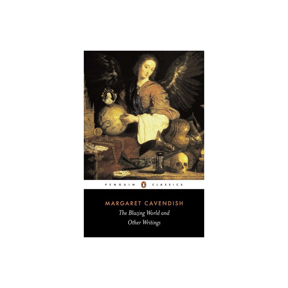 The Blazing World and Other Writings - (Penguin Classics) by Margaret Cavendish (Paperback)